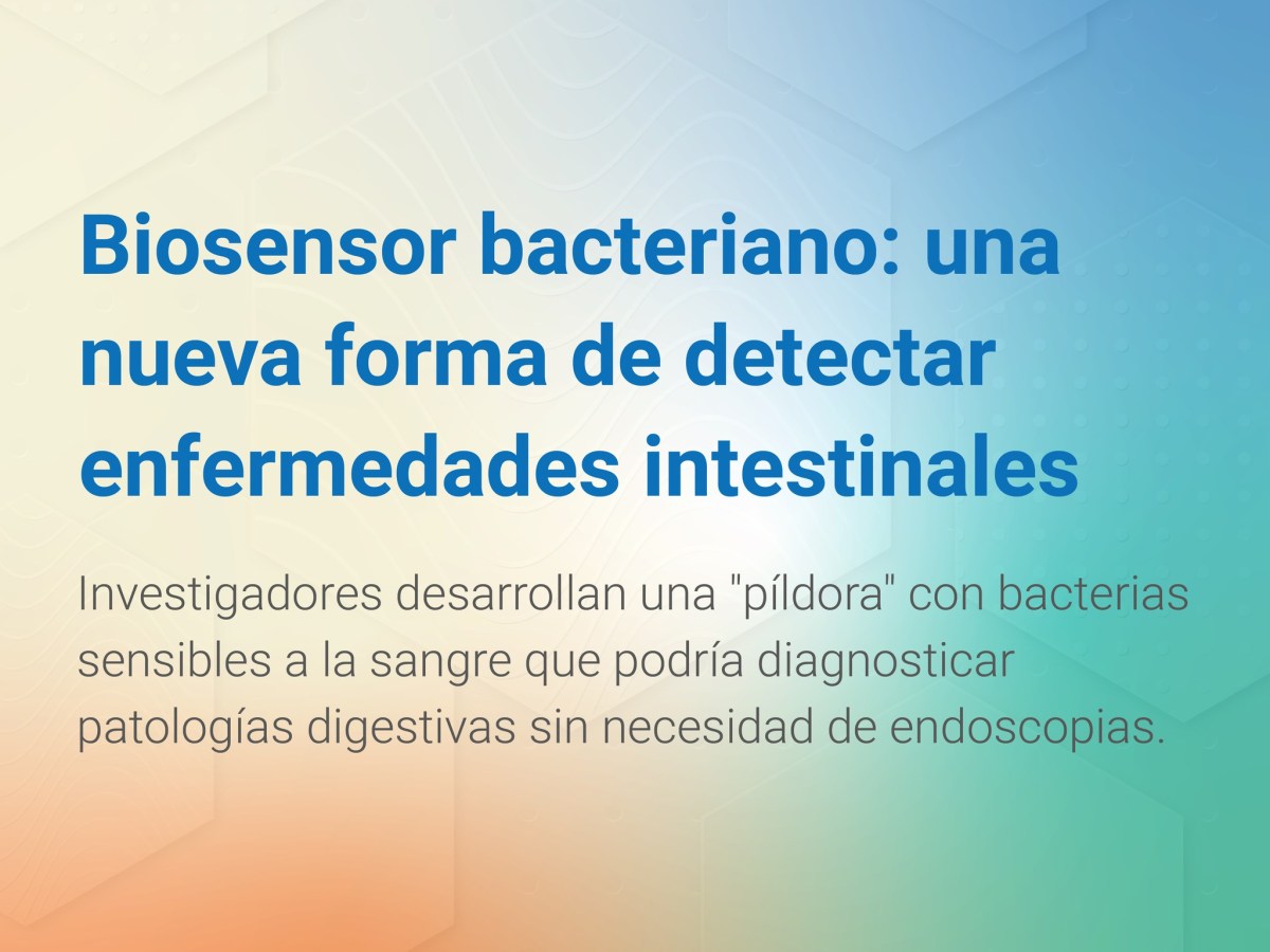 Biosensor bacteriano: una nueva forma de detectar enfermedades intestinales