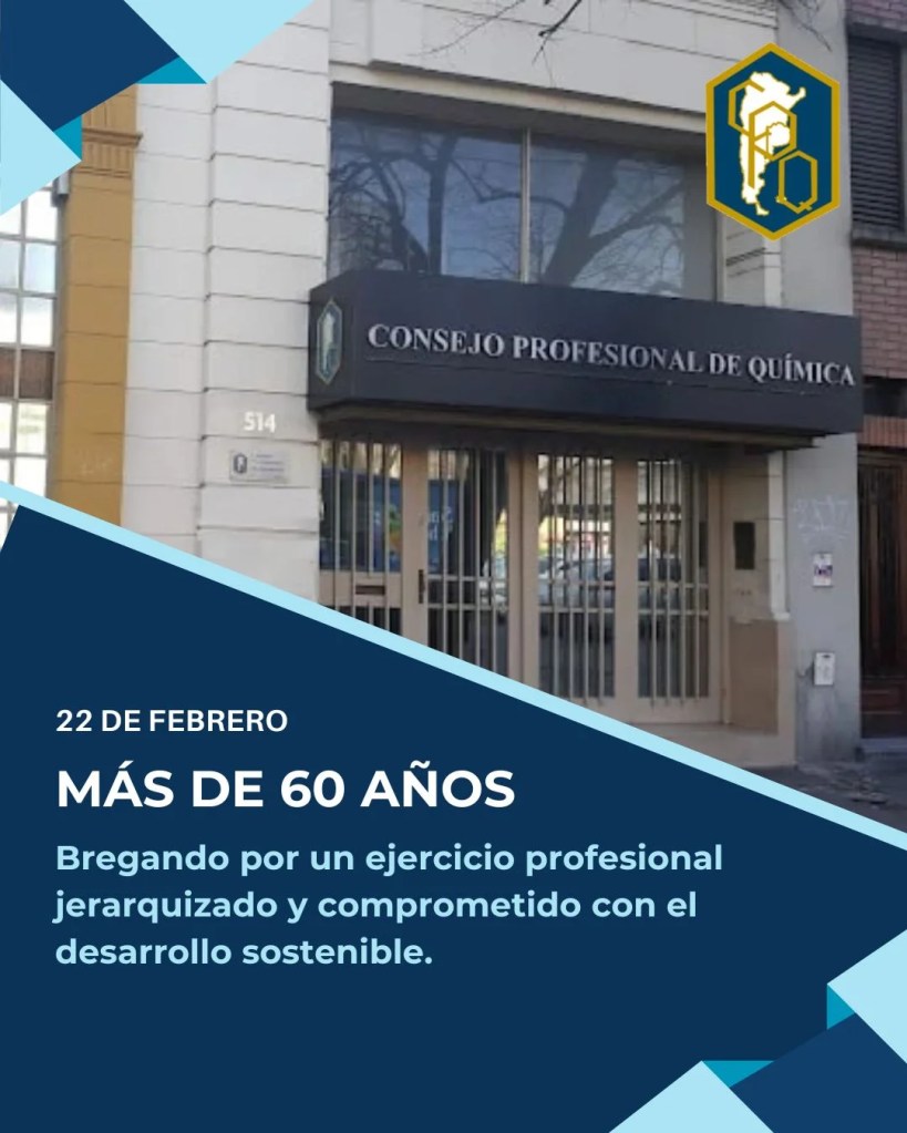 Consejo Profesional de Química: Más de 60 años bregando por un ejercicio profesional jerarquizado y comprometido con el desarrollo sostenible