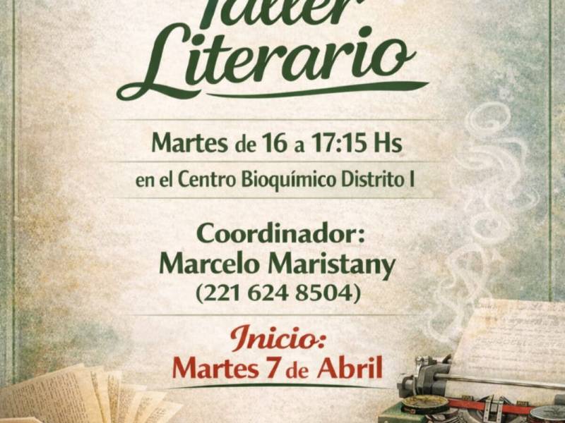 Desde el 7 de abril, se desarrollará un Taller Literario en el Distrito I del Centro Bioquímico