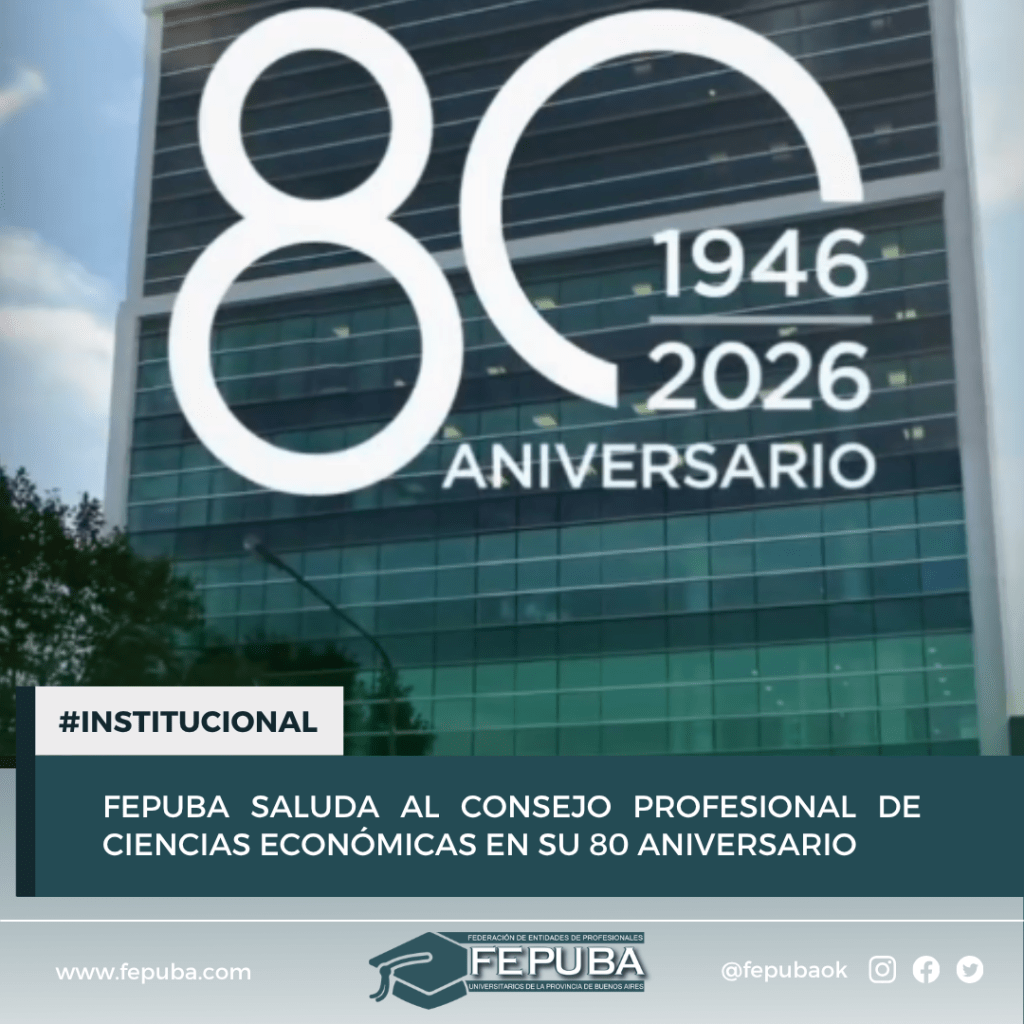 FEPUBA saludó al Consejo Profesional de Ciencias Económicas en su 80 aniversario